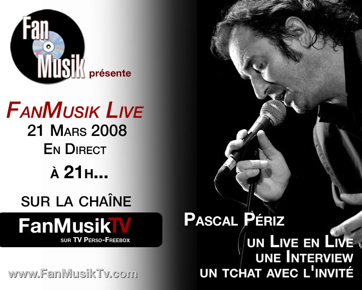 FanMusik Live 10, le 21 mars 2008 avec Pascal Priz