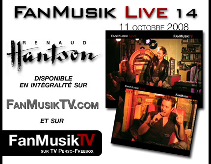 FanMusik Live 14 avec Renaud Hantson, 11 octobre 2008